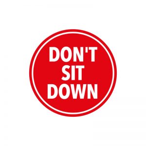 Adesivi plastificati “DON’T SIT DOWN”