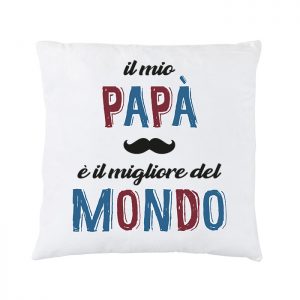 Cuscino Il mio papà è il migliore