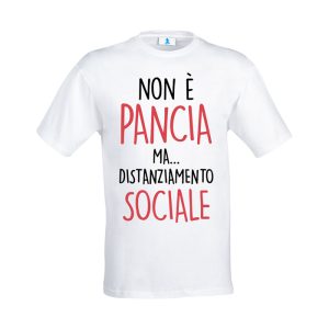 Tshirt “Non è pancia ma… distanziamento sociale”