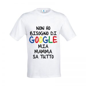 T-shirt “Non ho bisogno di Google, mia mamma sa tutto”