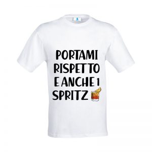 T-shirt “Portami rispetto e anche 1 Spritz”