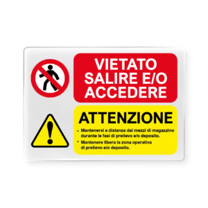 Vietato salire e/o accedere / Attenzione