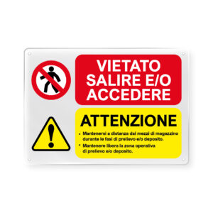 Vietato salire e/o accedere / Attenzione