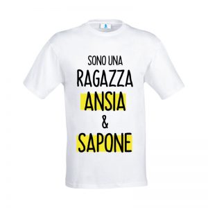 T-shirt “Sono una ragazza Ansia e Sapone”