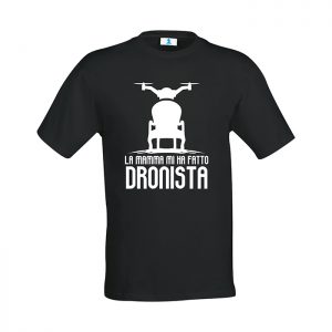 T-shirt “La mamma mi ha fatto dronista”