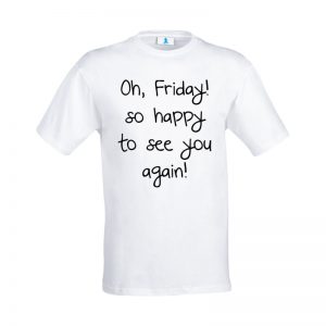 T-shirt “Oh Friday! So happy “