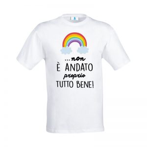 T-shirt “Non è andato proprio tutto bene”