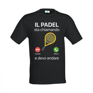 T-shirt “Il Padel sta chiamando… e devo andare”