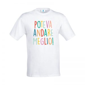 T-shirt “Poteva andare meglio!”