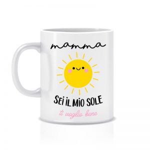 Tazza “Mamma sei il mio sole!”