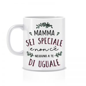 Tazza “Mamma sei speciale”