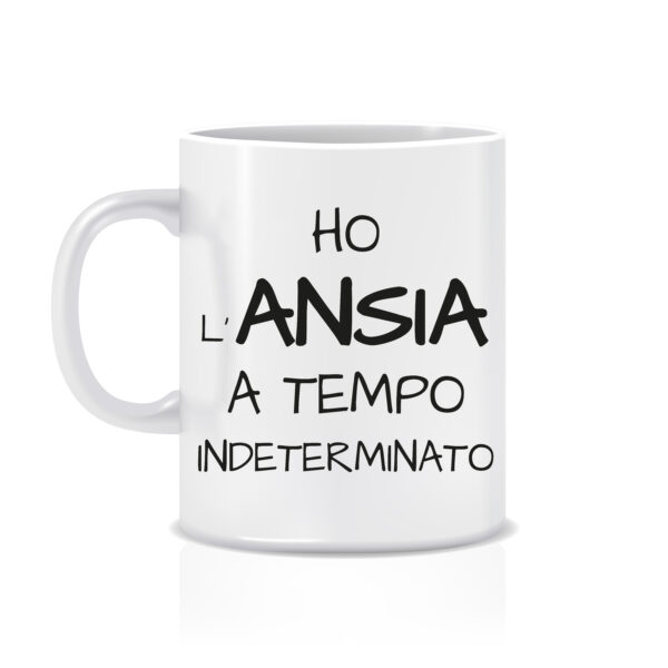 Tazza "ho l'ansia a tempo indeterminato"