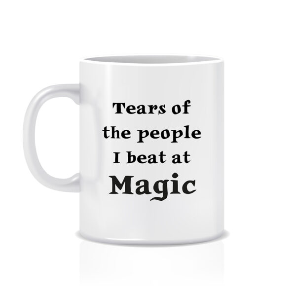 Tazza "Tears of the people I beat at Magic"