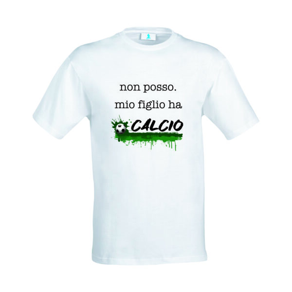 T-shirt "Non posso. Mio figlio ha calcio"